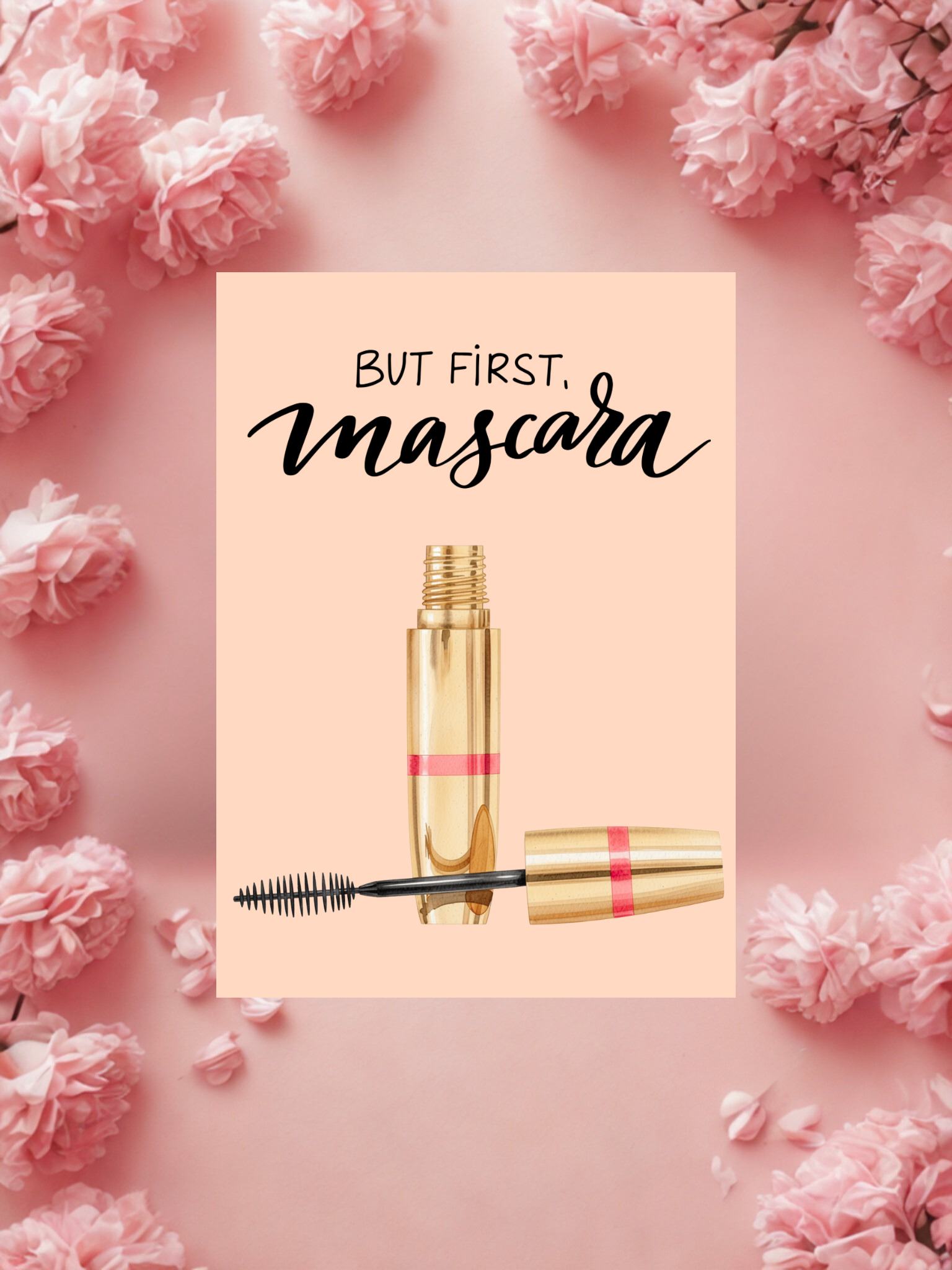 Mascara with applicator print on a pink background with text 'But first, Mascara'.