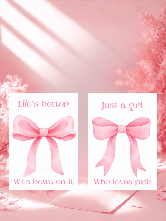 Pink bow wall art prints. 'Life's better with bows on it' and 'Just a girl who loves pink'