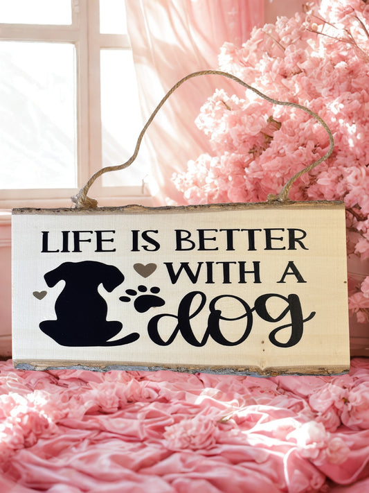 Rustic wood sign with the text Life is better with a dog and a dog image